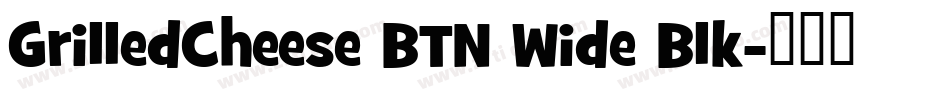 GrilledCheese BTN Wide Blk字体转换
